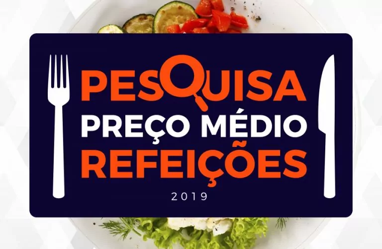 Pesquisa de Preço Médio de Refeições 2019 - Consulte aqui!