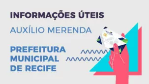 Informações sobre o auxílio merenda da Prefeitura de Recife